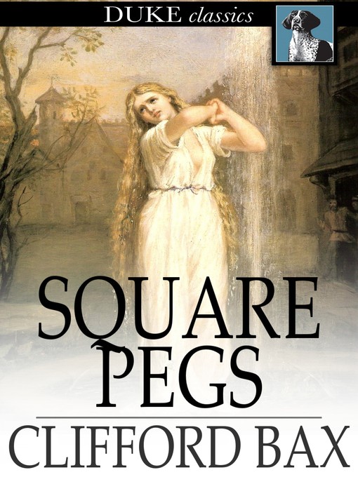 Title details for Square Pegs by Clifford Bax - Available